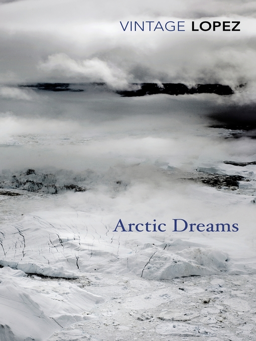 Title details for Arctic Dreams by Barry Lopez - Wait list